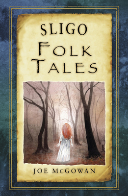 Sligo Folk Tales - McGowan, Joe