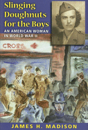 Slinging Doughnuts for the Boys: An American Woman in World War II