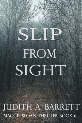 Slip from Sight - Barrett, Judith a