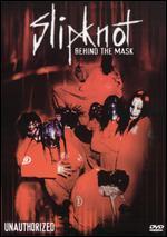Slipknot: Behind the Mask - Unauthorized
