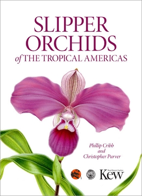 Slipper Orchids of the Tropical Americas - Cribb, Phillip, and Purver, Christopher