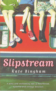 Slipstream - Bingham, Kate