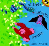 Slither, Swoop, Swing