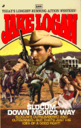 Slocum #288: Slocum Down Mexico Way - Logan, Jake