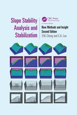 Slope Stability Analysis and Stabilization: New Methods and Insight, Second Edition - Cheng, Y. M., and Lau, C. K.