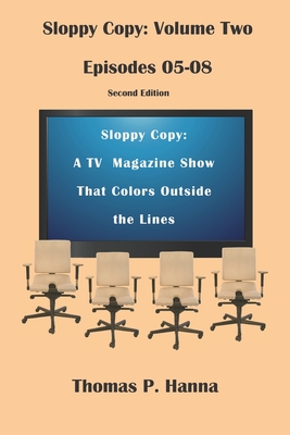 Sloppy Copy: Volume Two: Episodes 05-08 - Hanna, Thomas P