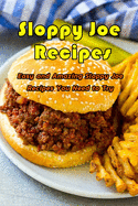 Sloppy Joe Recipes: Easy and Amazing Sloppy Joe Recipes You Need to Try: A Sloppy Joes Cookbook You'll Love Book