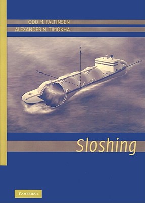 Sloshing in Ship Tanks Theory and Experiments - Faltinsen, Odd M, and Timokha, Alexander N