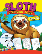 Sloth Coloring Book for Kids: With Dot-To-Dot Pictures Animal Coloring Book for Kids Ages 2-4,4-8