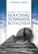 Slouching Towards Bethlehem: The Rise of the Antichrists