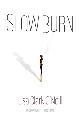 Slow Burn - Clark O'Neill, Lisa