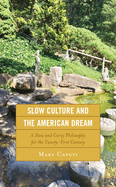 Slow Culture and the American Dream: A Slow and Curvy Philosophy for the Twenty-First Century