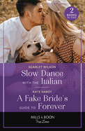 Slow Dance With The Italian / A Fake Bride's Guide To Forever: Mills & Boon True Love: Slow Dance with the Italian (the Life-Changing List) / a Fake Bride's Guide to Forever (the Life-Changing List)