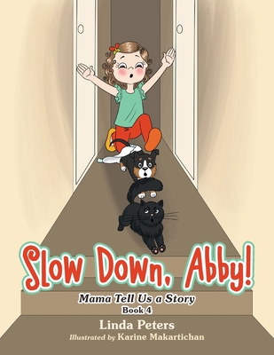 Slow Down, Abby!: Mama Tell Us a Story Book 4 - Peters, Linda