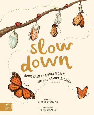 Slow Down: Bring Calm to a Busy World with 50 Nature Stories - Williams, Rachel