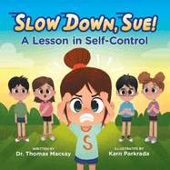 Slow Down, Sue!: A Lesson in Self-Control