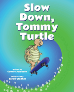 Slow Down, Tommy Turtle!