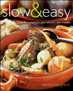 Slow & Easy: Fast-Fix Recipes for Your Electric Slow Cooker