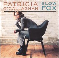 Slow Fox - Patricia O'Callaghan