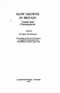 Slow Growth in Britain: Causes and Consequences - Beckerman, Wilfred (Editor)