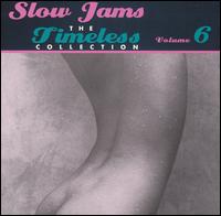 Slow Jams: The Timeless Collection, Vol. 6 - Various Artists