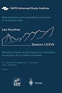Slow Relaxations and Nonequilibrium Dynamics in Condensed Matter: Les Houches Session LXXVII, 1-26 July, 2002
