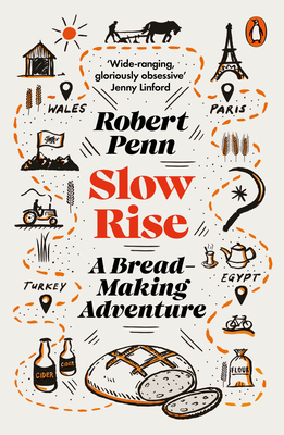 Slow Rise: A Bread-Making Adventure - Penn, Robert