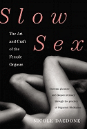 Slow Sex: The Art and Craft of the Female Orgasm