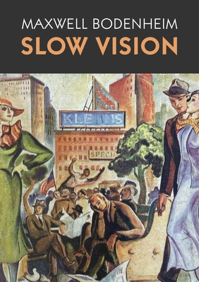 Slow Vision - Bodenheim, Maxwell, and Maher, Paul (Introduction by)