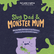 Slug Dad & Monster Mom