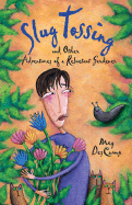 Slug Tossing: And Other Adventures of a Reluctant Gardener - Descamp, Meg