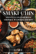 Smaki Chin: Autentyczna Kuchnia Chi ska w Twojej Kuchni