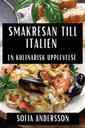 Smakresan till Italien: En Kulinarisk Upplevelse