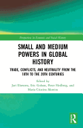 Small and Medium Powers in Global History: Trade, Conflicts, and Neutrality from the 18th to the 20th Centuries