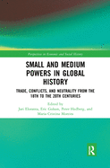 Small and Medium Powers in Global History: Trade, Conflicts and Neutrality from the 18th to the 20th Centuries