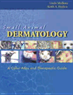 Small Animal Dermatology: A Color Atlas and Therapeutic Guide