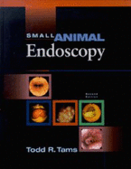 Small Animal Endoscopy - Tams, Todd R