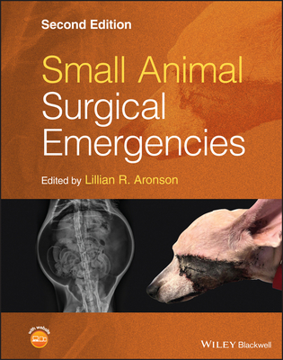 Small Animal Surgical Emergencies - Aronson, Lillian R. (Editor)