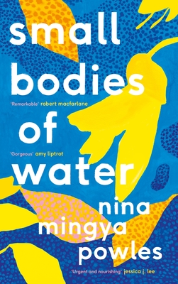 Small Bodies of Water - Powles, Nina Mingya