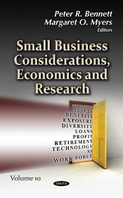 Small Business Considerations, Economics and Research: Volume 10 - Bennett, Peter R. (Editor), and Myers, Margaret O. (Editor)