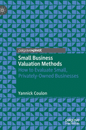 Small Business Valuation Methods: How to Evaluate Small, Privately-owned Businesses