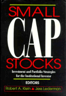 Small Cap Stocks: Investment and Portfolio Strategies for the Institutional Investor