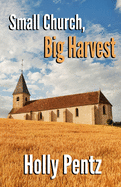 Small Church, Big Harvest: The impact of the rural church on the world