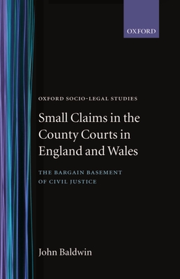 Small Claims in the County Courts in England and Wales - Baldwin, John