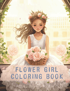 Small Flower Girl Coloring Book: Awesome Flower Girl Coloring Book