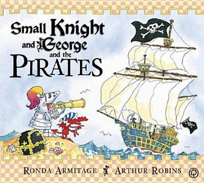 Small Knight and George and the Pirates - Armitage, Ronda