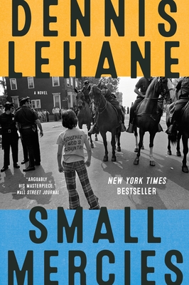 Small Mercies: A Detective Mystery - Lehane, Dennis