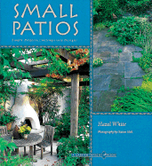 Small Patios: Small Projects, Contemporary Designs