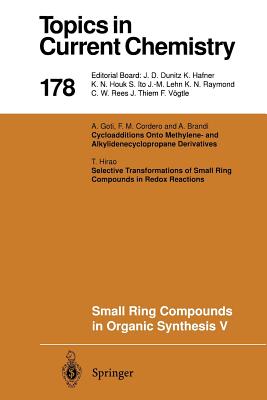 Small Ring Compounds in Organic Synthesis V - Meijere, Armin de (Editor), and Brandi, A (Contributions by), and Cordero, F M (Contributions by)