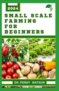 Small Scale Farming for Beginners: Garden Design Technique for Planting in Smaller Portions